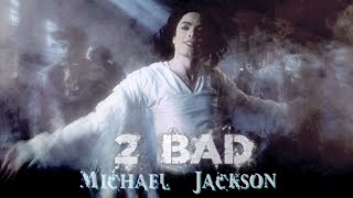 Michael Jackson - 2 Bad (Extended \