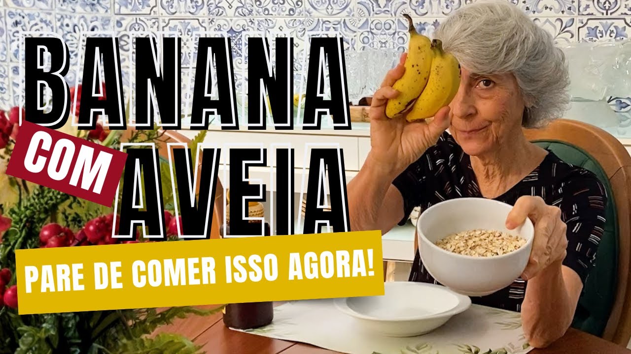 BANANA com AVEIA pare de comer isso agora!