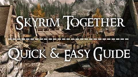 How to Set Up Skyrim Together Reborn (Quick & Easy Guide)