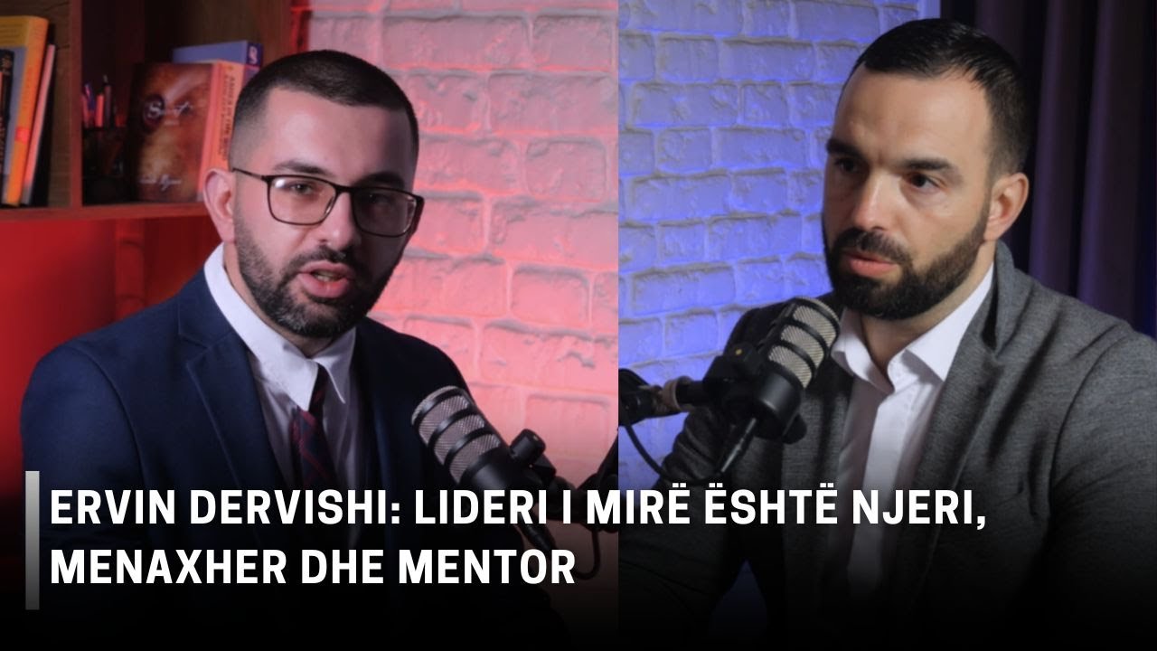Ervin Dervishi: Lideri i mirë është njeri, menaxher dhe mentor - Podcast i Suksesit by Xhulio Radi