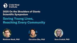 On the Shoulders of Giants 2025 | Scientific Symposium | Child Mind Institute