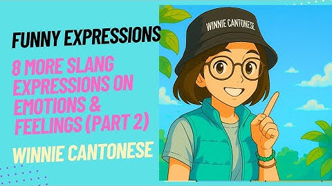8 More Cantonese Emotion Slang Phrases | Express Yourself Like a Local! 廣東話搞笑情緒用語 (Part 2)
