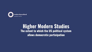 Higher Modern Studies: The extent to which the US political system allows democratic participation