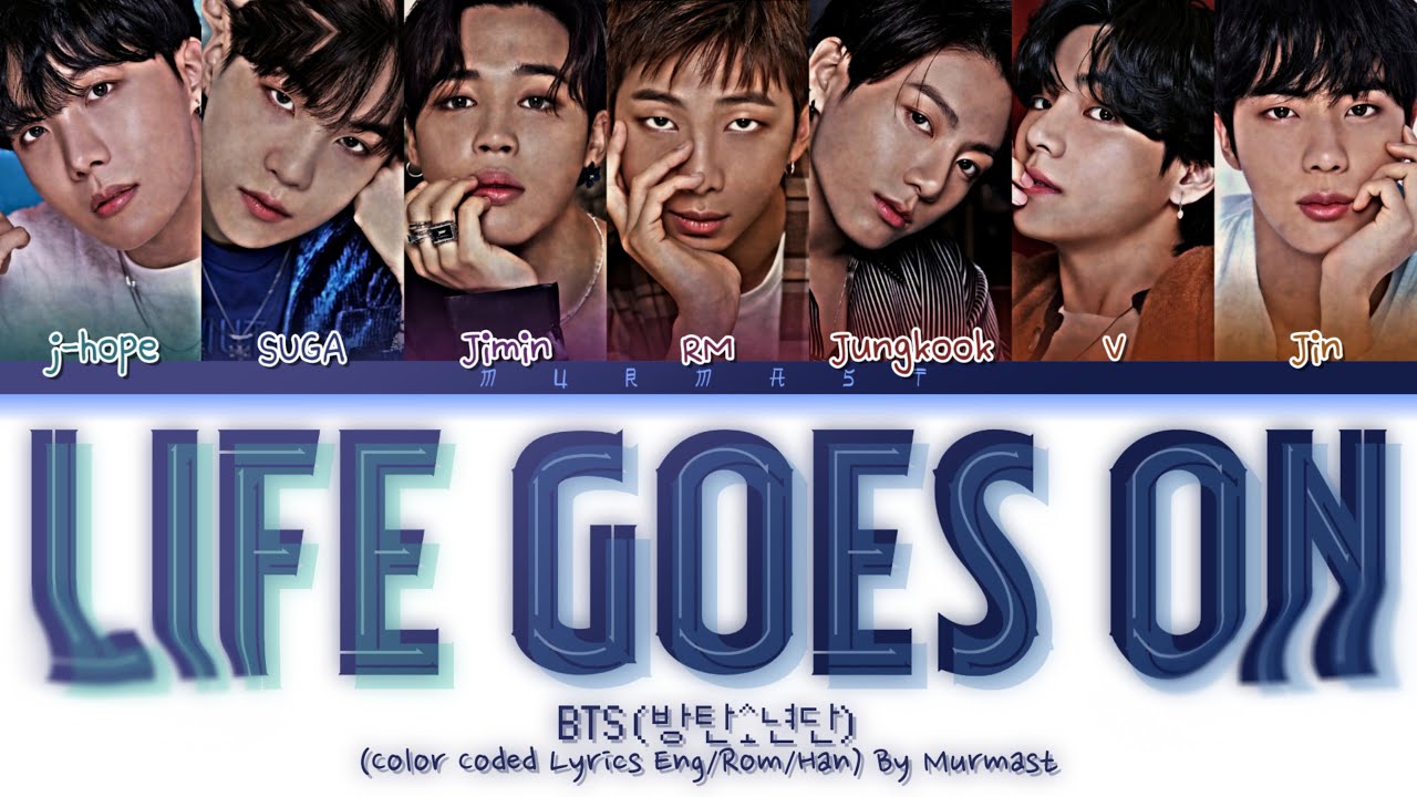 Bts 방탄소년단 Life Goes On Lyrics Color Coded Lyrics Eng Rom Han Youtube