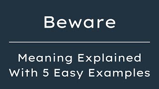 Beware Meaning in English | What Does Beware Mean? | 5 Examples in 30 Seconds