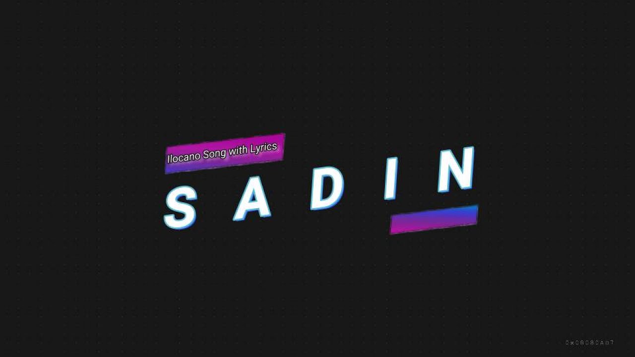 SADIN with LYRICS - ILOCANO SONG