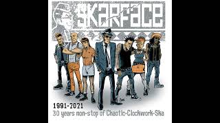 Skarface - 1991-2021 - 30 Years Non-stop Of Chaotic-Clockwork-Ska (Full Album)