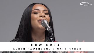 KORYN HAWTHORNE + MATT MAHER - How Great: Song Session chords