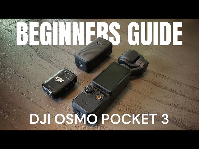 DJI Osmo Pocket 3 Beginners Guide and Tutorial class=