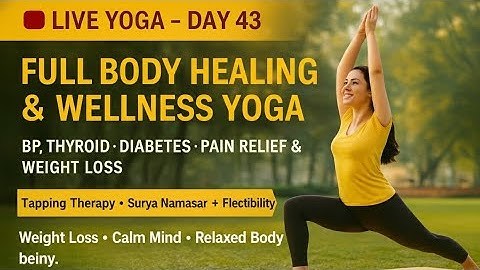 🛑LIVE YOGA – DAY 43 | Full Body Healing Yoga | Weight Loss • Knee Back Shoulder Pain Relief 🙌🏻