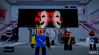 Roblox Break in  2 Story Animation Part2