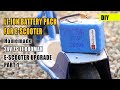 DIY Powerful 24V 11Ah Li-Ion Battery Pack | E-scooter Upgrade Part 1