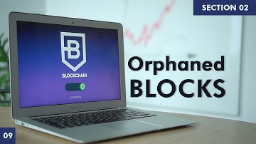 Orphaned Blocks | Learn Blockchain | Section 2 | Part 9