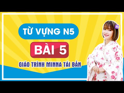Video Từ Vựng N5 Bài 5 - Minano Nihongo Giáo Trình Mới - youtube