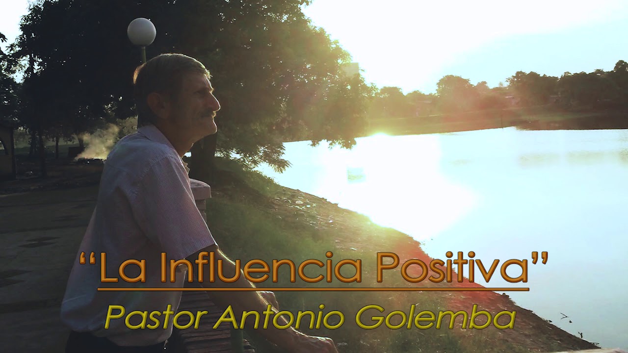 La Influencia Positiva – Pastor Antonio Golemba (solo audio) La Influencia Positiva – Pastor Antonio Golemba (solo audio)