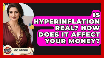 Is Hyperinflation Real? How Does It Affect Your Money? - Gen Z Unfiltered