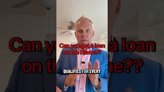 Not Every Home Qualifies for Every Loan