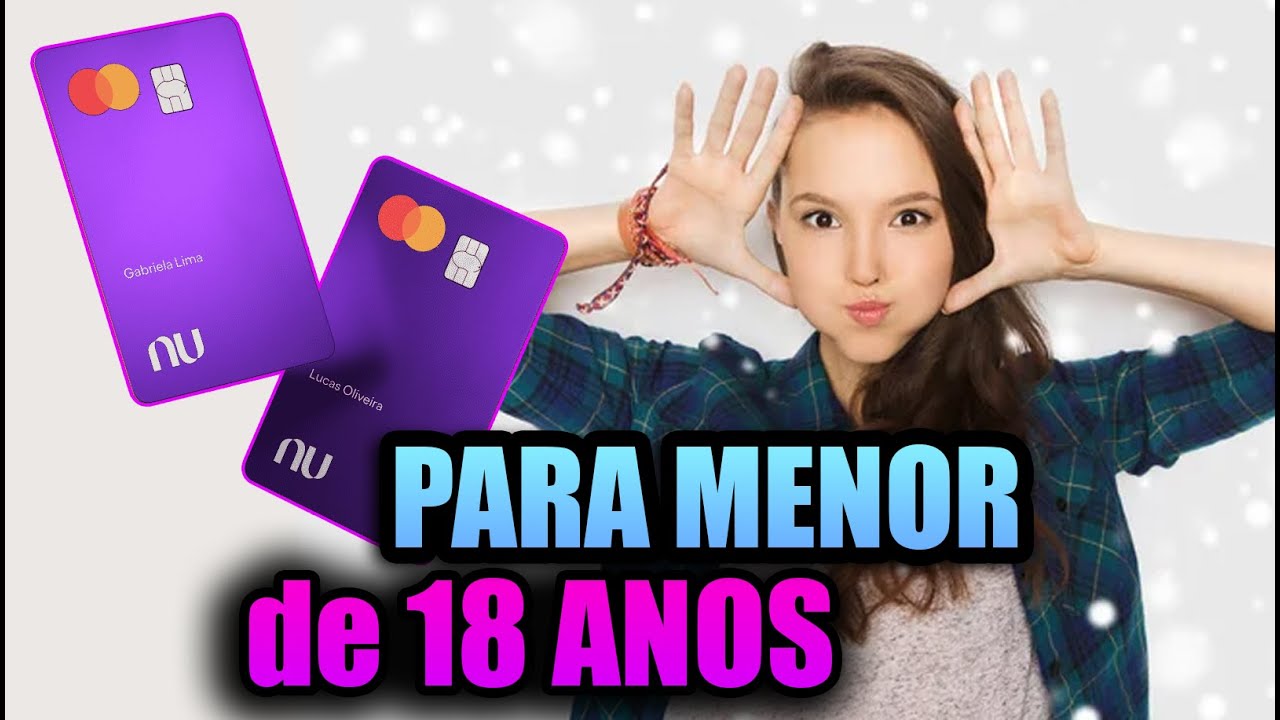 Cartão para Menor de 18 Anos: Melhores para Fazer Online!