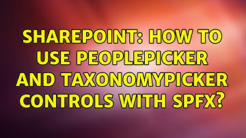 Sharepoint: How to use PeoplePicker and TaxonomyPicker Controls with SPFX? (2 Solutions!!)