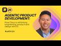 Canvas26: How Cisco is Rethinking Product Development with AI