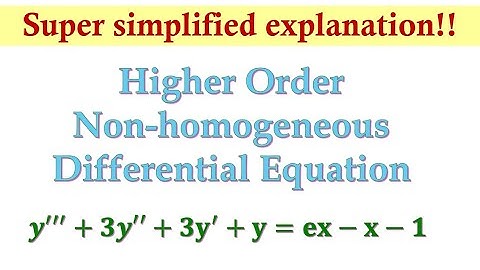 Higher Order Non-homogeneous Differential Equation | Calculus