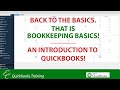 Back to the Basics. That is Bookkeeping Basics! An Intro to QuickBooks.