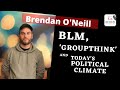 Brendan O'Neill Interview | 'Unthinking conformism' and the 'cowardice' of groupthink