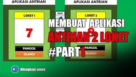 Cara Membuat Aplikasi Antrian 2 Loket Plus Suara Part 1