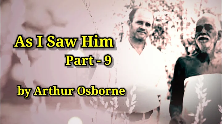 As I Saw Him by Arthur Osborne II Reminiscences of...