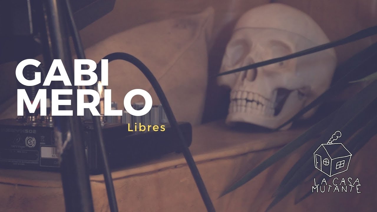 Gabi Merlo - Libres - La Casa Mutante