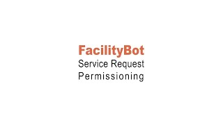 FacilityBot Feature | Service request Permissioning