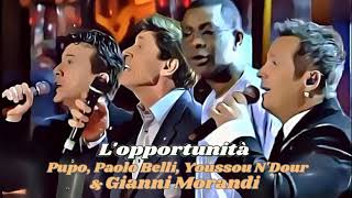 Pupo, Paolo Belli, Youssou Ndour Gianni Morandi - Lopportunità Live Audio