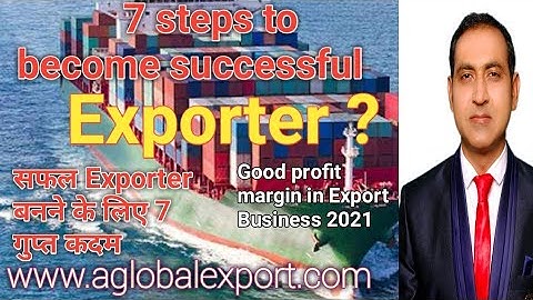 7 steps to become successful Exporter / steps in export procedure/how to become exporter in india