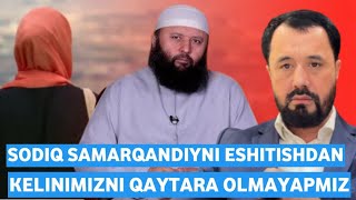 SODIQ SAMARQANDIYNI ESHITISHDAN KELINIMIZNI QAYTAR OLMAYAPMIZ /ABROR MUXTOR ALIY