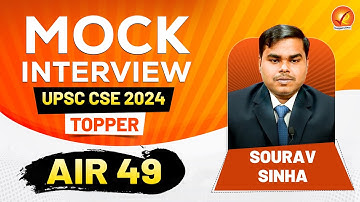 UPSC Mock Interview 2024: AIR 49 SOURAV SINHA Interview| UPSC Topper Strategy | Vajiram and Ravi
