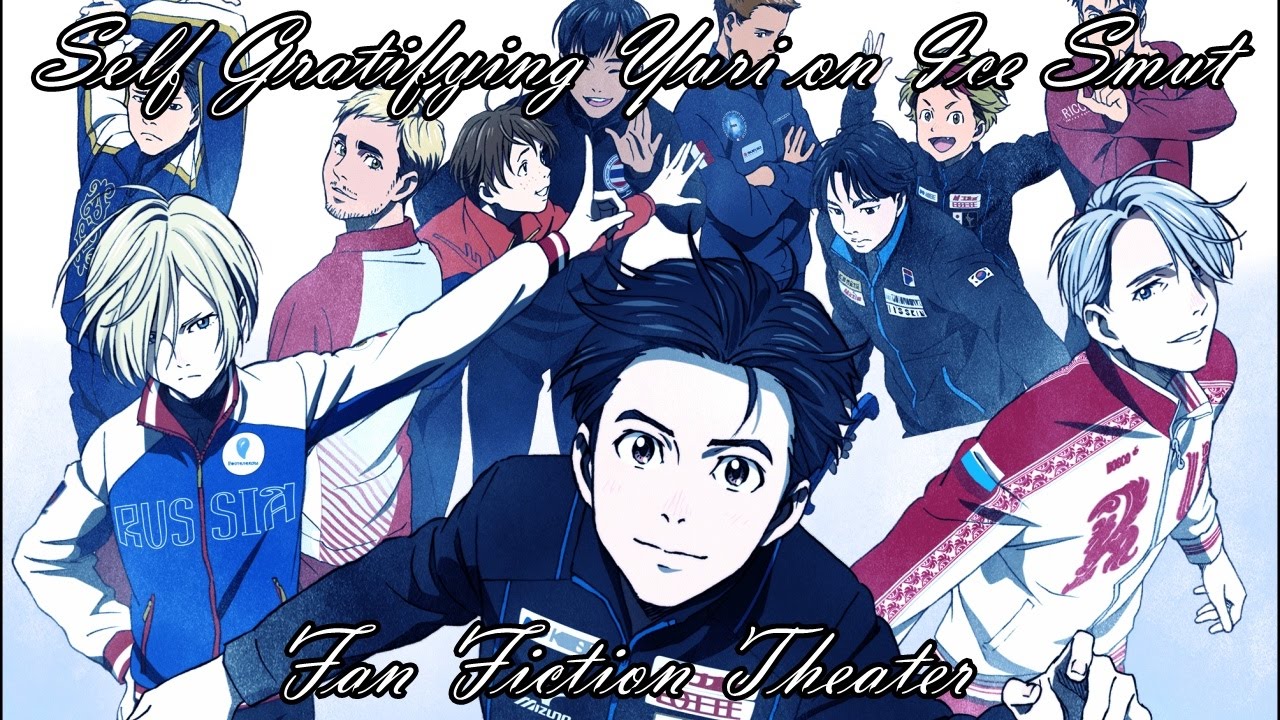 Self Gratifying Yuri on Ice Smut Fan Fiction Theater Episode