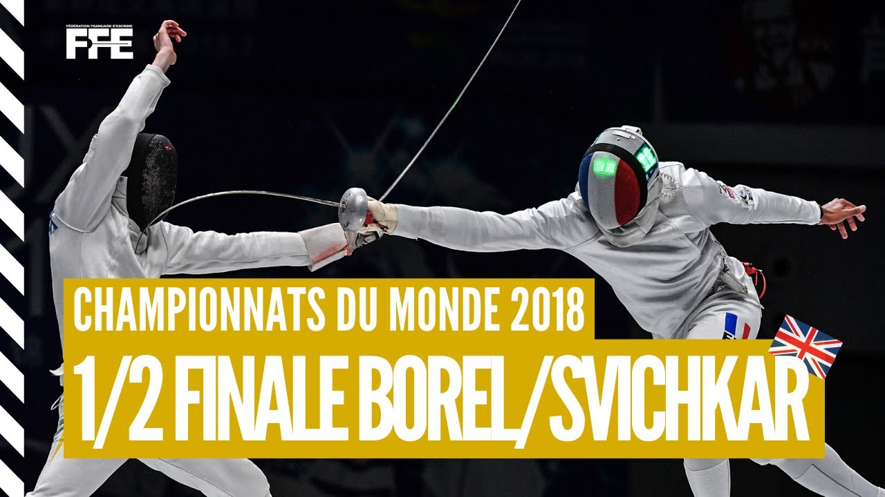 Wuxi 2018 - EH - Demie finale Borel (FRA) vs Svichkar (UKR)