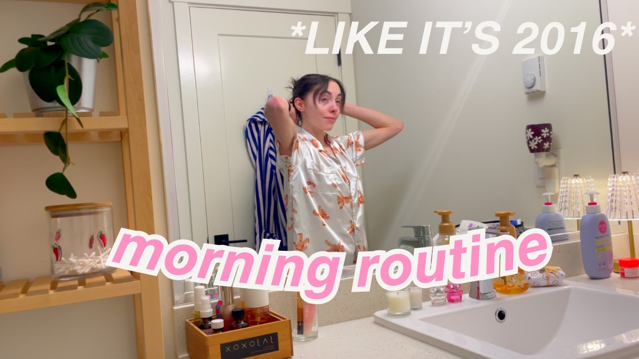 morning routine *LIKE IT’S 2016* (old school youtube 💫💌)