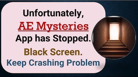 How To Fix Unfortunately, AE Mysteries App has stopped | Keeps Crashing Problem in Android