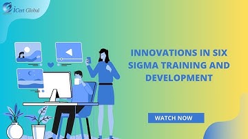 Innovations in Six Sigma Training and Development | iCert Global