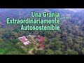 UNA GRANJA EXTRAORDINARIAMENTE AUTOSOSTENIBLE