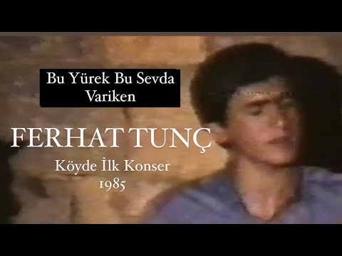 FERHAT TUNÇ - BU YÜREK BU SEVDA VARİKEN (1985)