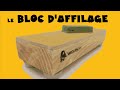 Utilisation et entretien du bloc daffilage