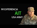 Mi experiencia en AIT - US Army, MI EXPERIENCIA EN EL ENTRENAMIENTO DEL ARMY