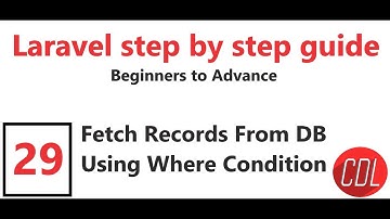 (29) Fetch Records from DB using Where Condition | Fetch data using where condition in laravel