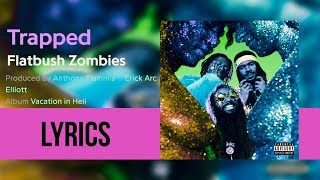 Flatbush Zombies - &#39;TRAPPED&#39; (Lyricsed)