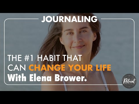 Journaling - The habit #1 that can change your life with Elena Brower