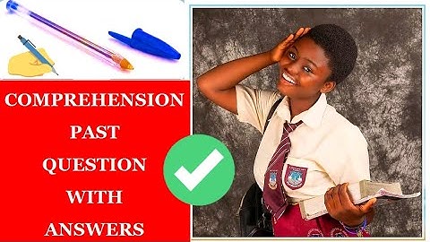 wassce/waec comprehension passages questions and answers