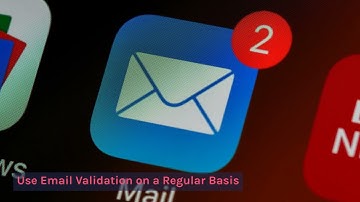 How to Validate Your Email List for Improved Deliverability