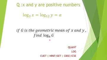 x and y are positive numbers log x to the base 3=log y to the base 12 =a and G is the geometric mean